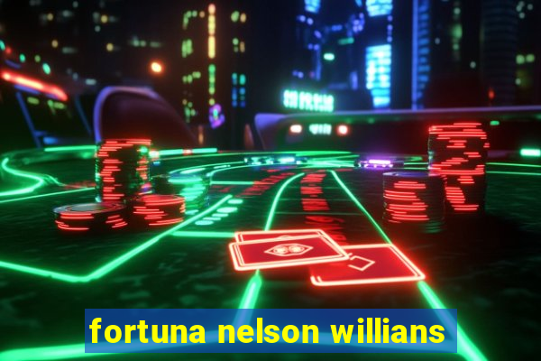 fortuna nelson willians